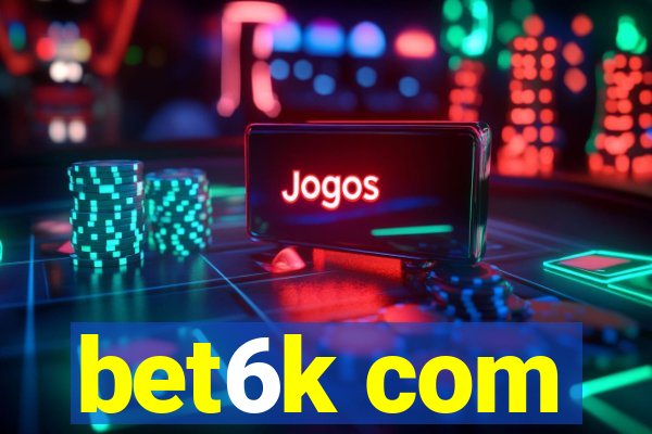 bet6k com